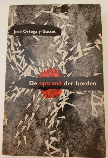 De opstand der horden 9789025825881 Ortega Gasset, Verzenden, Gelezen, Ortega Gasset