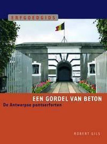 Erfgoedgidsen Een gordel van beton / Erfgoedgids R. Gils, Verzenden, R. Gils
