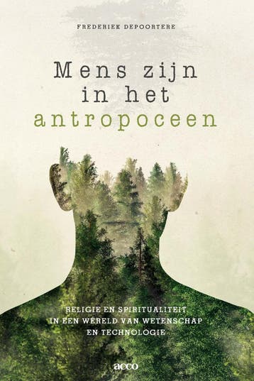 Mens zijn in het Antropoceen 9789463798129, Verzenden, Frederiek Depoortere