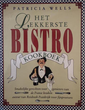 Het lekkerste bistro kookboek 9789024648030 P. Wells, Verzenden, Gelezen, P. Wells