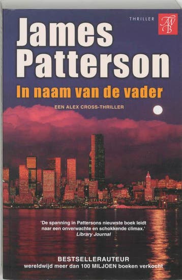 In naam van de vader / Alex Cross / 11 9789022991787, Boeken, Verzenden, Gelezen, James Patterson
