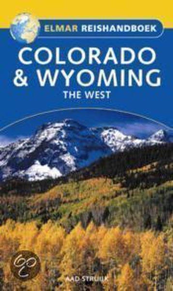 Colorado & Wyoming / Elmar reishandboeken 9789038909714, Verzenden, Gelezen, A. Struijk