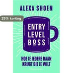 Entry level boss 9789047014195 Alexa Shoen, Verzenden, Alexa Shoen