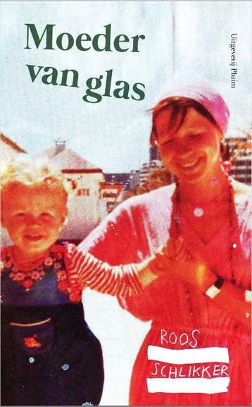Moeder van glas 9789492928085 Roos Schlikker, Verzenden, Zo goed als nieuw, Roos Schlikker