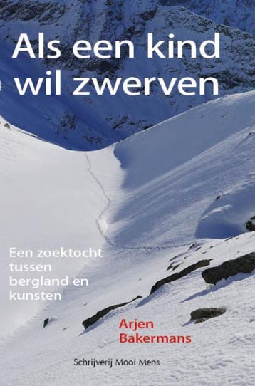 Als een kind wil zwerven 9789080547605 Arjen Bakermans, Verzenden, Arjen Bakermans