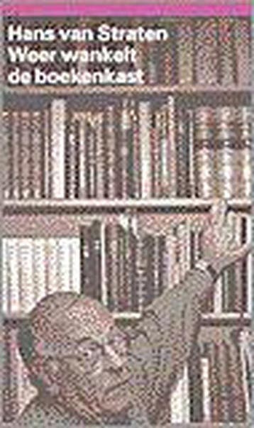 Weer wankelt de boekenkast 9789068016871 H. van Straten, Verzenden, H. van Straten