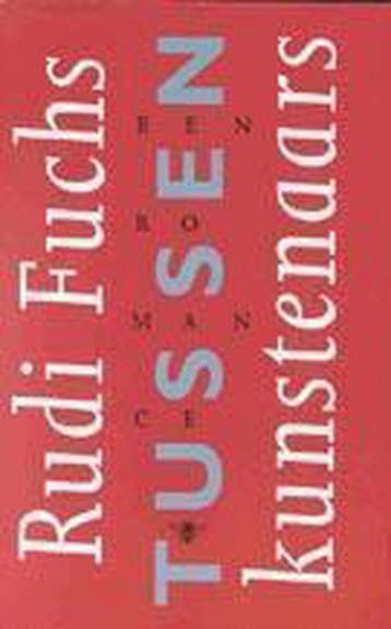 Tussen kunstenaars 9789023439615 R. Fuchs, Verzenden, Gelezen, R. Fuchs