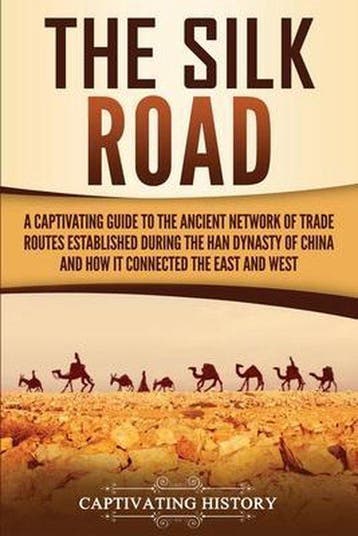 The Silk Road 9781647486730 Captivating History, Verzenden, Captivating History