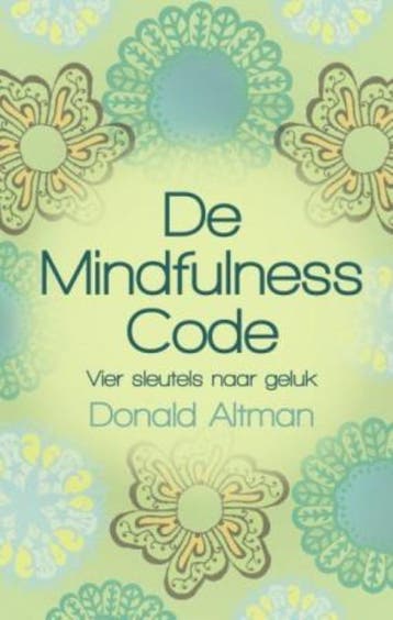De mindfulness code 9789045311227 Donald Altman, Boeken, Verzenden, Gelezen, Donald Altman
