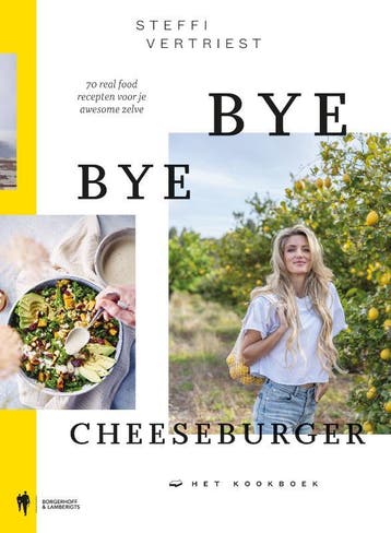 Bye bye cheeseburger 9789463933773 Steffi Vertriest, Verzenden, Steffi Vertriest