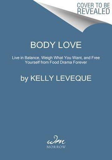 Body Love 9780062569141 Kelly Leveque, Verzenden, Kelly Leveque