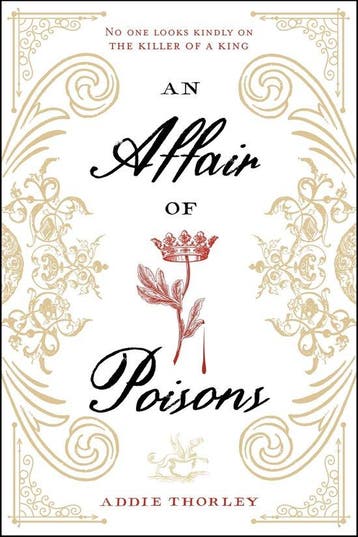 An Affair of Poisons 9781645670155 Addie Thorley, Verzenden, Zo goed als nieuw, Addie Thorley