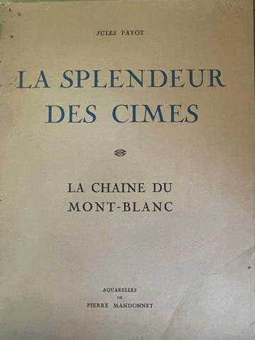 Jules Payot / Pierre Mandonnet - La Splendeur des Cimes. La