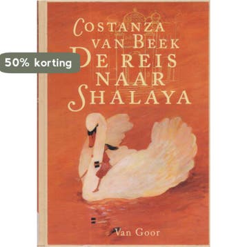 De reis naar Shalaya 9789000031696 Costanza Van Beek, Verzenden, Zo goed als nieuw, Costanza Van Beek