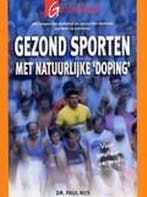 Gezond sporten met natuurlijke doping 9789021538006 P. Nijs, Verzenden, Zo goed als nieuw, P. Nijs