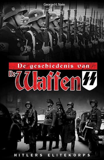 Geschiedenis van de Waffen-SS 9789493001244 George H. Stein, Verzenden, George H. Stein