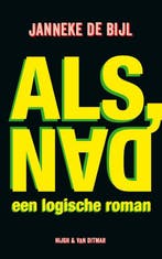 Als, dan 9789038813134 Janneke de Bijl, Verzenden, Zo goed als nieuw, Janneke de Bijl