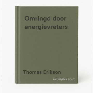 Omringd door energievreters 9789402720488 Thomas Erikson, Boeken, Verzenden, Zo goed als nieuw, Thomas Erikson