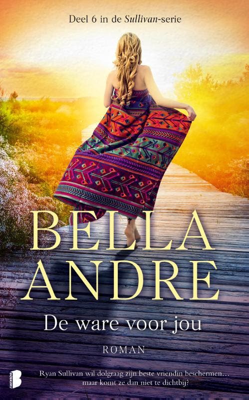De ware voor jou / Sullivan / 6 9789022575369 Bella Andre, Boeken, Romans, Gelezen, Verzenden