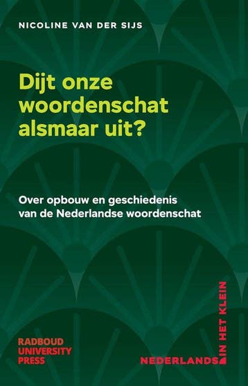 Dijt onze woordenschat alsmaar uit? / Nederlands in het, Verzenden, Zo goed als nieuw, Nicoline van der Sijs
