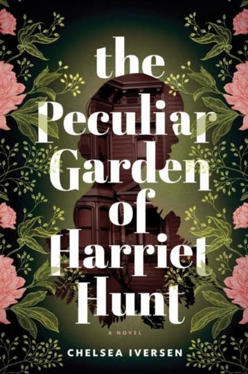 The Peculiar Garden of Harriet Hunt 9781464233289, Verzenden, Chelsea Iversen