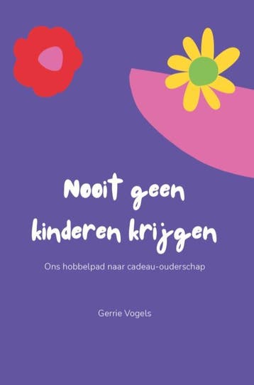 Gerrie Vogels - Nooit geen kinderen krijgen - ons hobbelpad, Verzenden, Zo goed als nieuw, Gerrie Vogels