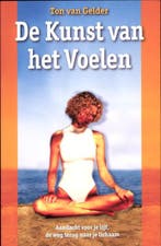 De kunst van het voelen 9789063789459 Ton van Gelder, Verzenden, Zo goed als nieuw, Ton van Gelder