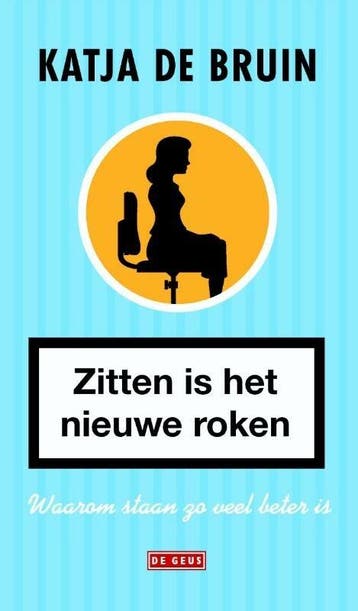 Zitten is het nieuwe roken (9789044536942, Katja De Bruin), Livres, Santé, Diététique & Alimentation, Verzenden