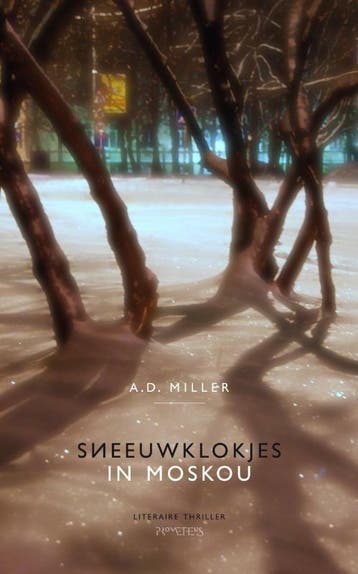 Sneeuwklokjes in Moskou 9789044620245 A.D. Miller, Verzenden, Gelezen, A.D. Miller