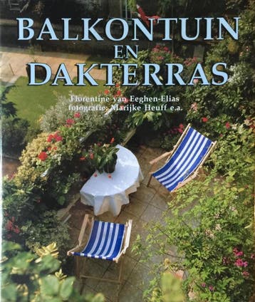 Balkontuin en dakterras 9789062555512 F. van Eeghen-Elias, Verzenden, F. van Eeghen-Elias
