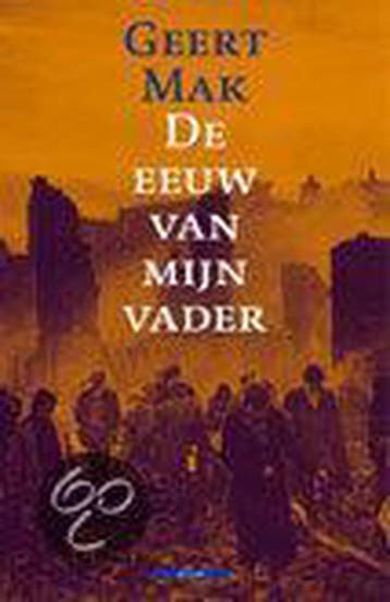 De eeuw van mijn vader 9789045008653 Geert Mak, Verzenden, Zo goed als nieuw, Geert Mak