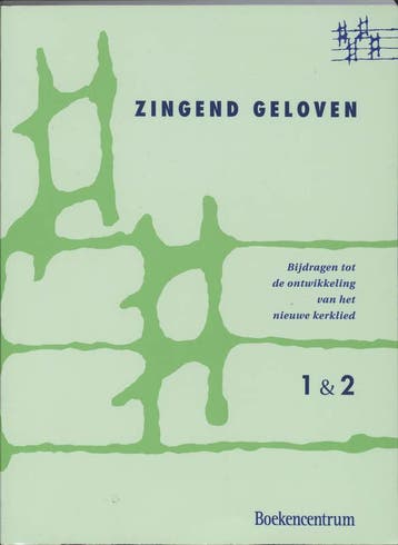 MUZIEKBOEK ZINGEND GELOVEN 1 en 2 meerstemmig 9789023919636, Verzenden, Gelezen, En