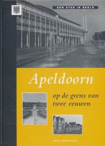 Apeldoorn op de grens van twee eeuwen 9789076254098, Livres, Verzenden, A.P. Marchand