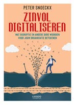 Zinvol digitaliseren 9789401456043 Peter Snoeckx, Boeken, Verzenden, Zo goed als nieuw, Peter Snoeckx