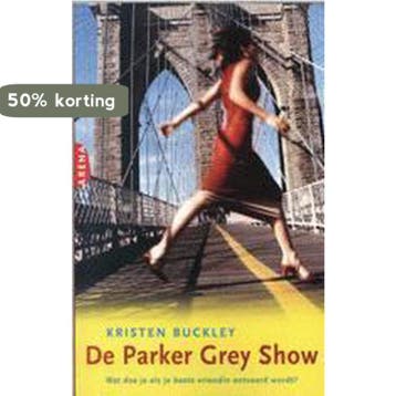 Parker Grey steelt de show 9789069744735 Kristen Buckley, Verzenden, Kristen Buckley
