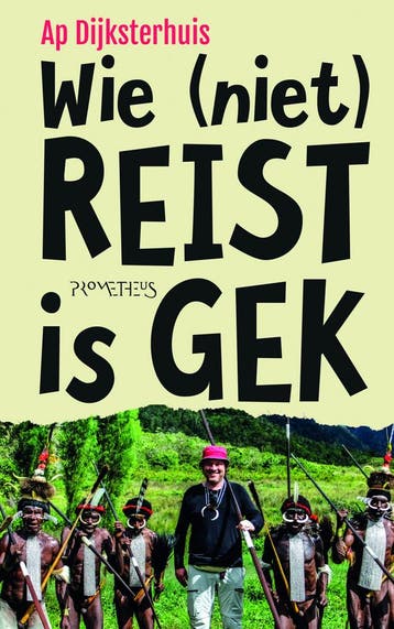 Wie (niet) reist is gek (9789044639476, Ap Dijksterhuis), Verzenden