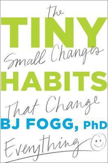 Tiny Habits The Small Changes That Change Everything Bj Fogg, Verzenden, Bj Fogg