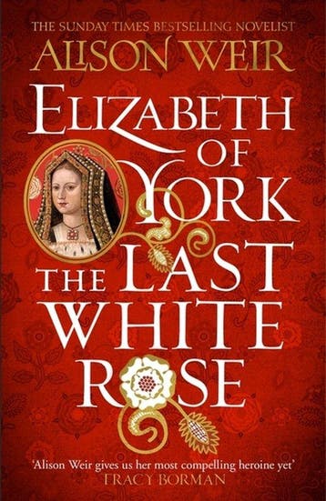 Elizabeth of York: The Last White Rose 9781472278074, Verzenden, Alison Weir