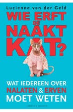 Wie erft de naaktkat 9789045218762 Lucienne van der Geld, Verzenden, Zo goed als nieuw, Lucienne van der Geld