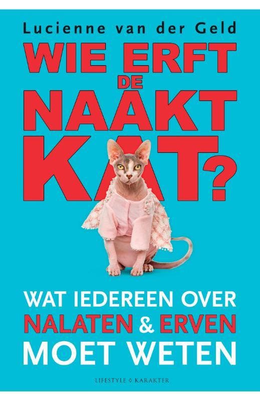 Wie erft de naaktkat 9789045218762 Lucienne van der Geld, Livres, Loisirs & Temps libre, Envoi