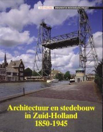 Architectuur en stedebouw in Zuid-Holland 1850-1940 /, Verzenden, C. Scheffer