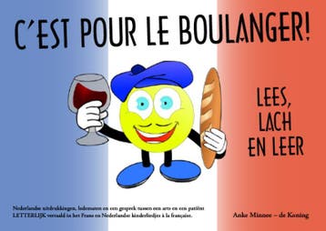 Cest pour le boulanger! 9789048443499 Anke Minnee-de Koning, Verzenden, Zo goed als nieuw, Anke Minnee-de Koning