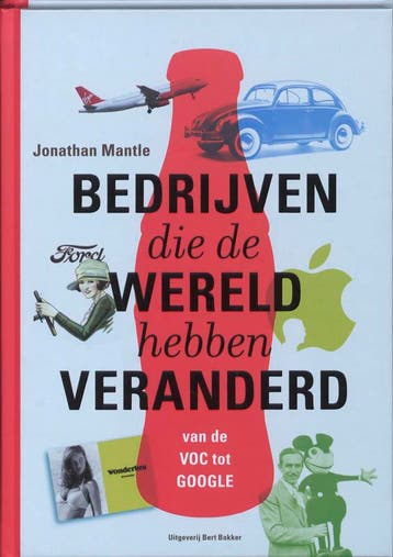 Bedrijven die de wereld hebben veranderd 9789035134041, Verzenden, Zo goed als nieuw, J. Mantle