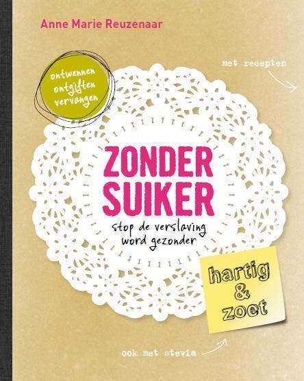 Zonder suiker 9789021553313 Anne Marie Reuzenaar, Livres, Livres de cuisine, Envoi
