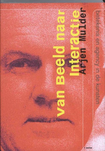 Van beeld naar interactie 9789056628185 Arjen Mulder, Boeken, Kunst en Cultuur | Beeldend, Verzenden, Gelezen, Arjen Mulder