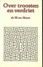 Over troosten en verdriet 9789024226498 Wim Ter Horst, Boeken, Verzenden, Gelezen, Wim Ter Horst