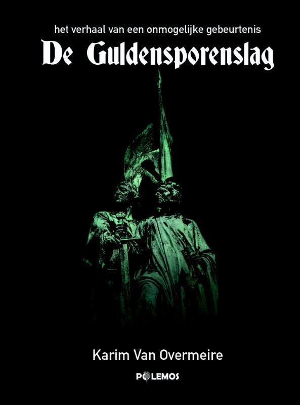 De Guldensporenslag 9789082677959 Karim Van Overmeire, Boeken, Geschiedenis | Wereld, Zo goed als nieuw, Verzenden