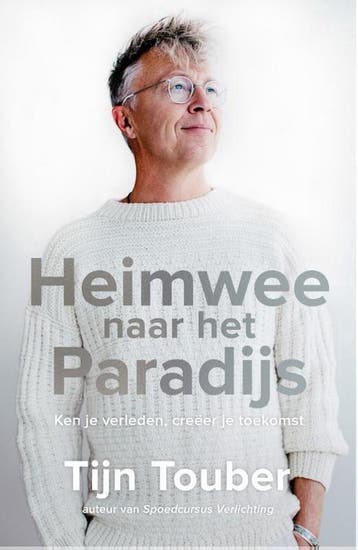 Heimwee naar het paradijs 9789400506527 Tijn Touber, Verzenden, Tijn Touber