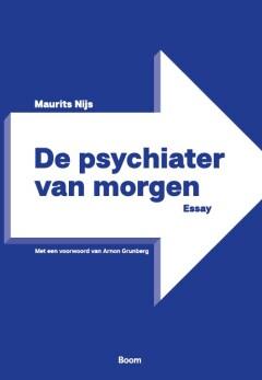 De psychiater van morgen 9789024471522 Maurits Nijs, Verzenden, Gelezen, Maurits Nijs