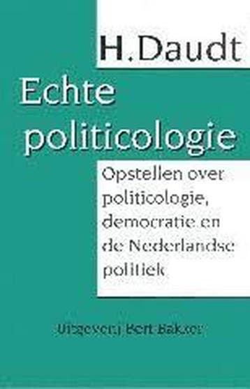 ECHTE POLITICOLOGIE 9789035116535 H. Daudt, Verzenden, Gelezen, H. Daudt
